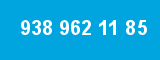 938 962 11 85